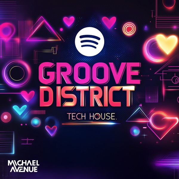 Michael Avenue: Spotify Playlist: Groove District - Techhouse Basshouse